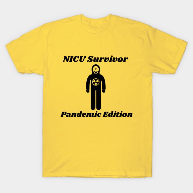 NICU Survivor Pandemic Edition T-Shirt by Preemie Adventures